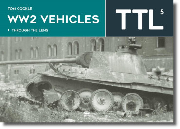 WW2 Vehicles Through the Lens Volume 5