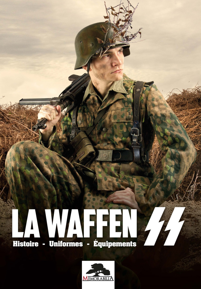 LA WAFFEN SS : HISTOIRE - UNIFORMES - ÉQUIPEMENTS