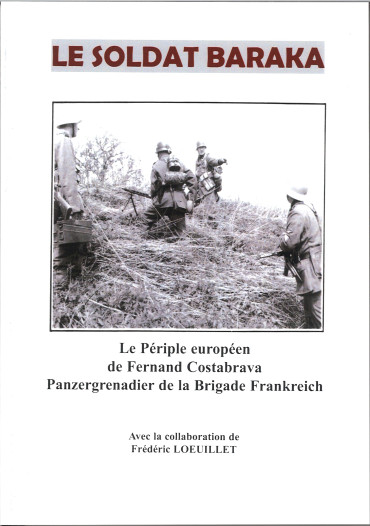 Le soldat Baraka : Le périple européen de Fernand Costabrava, Panzergrenadier de la Brigade Frankreich