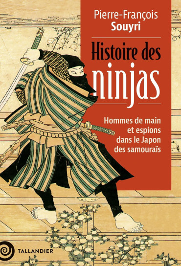Histoire des ninjas : Hommes de main et espions dans le Japon des samouraïs
