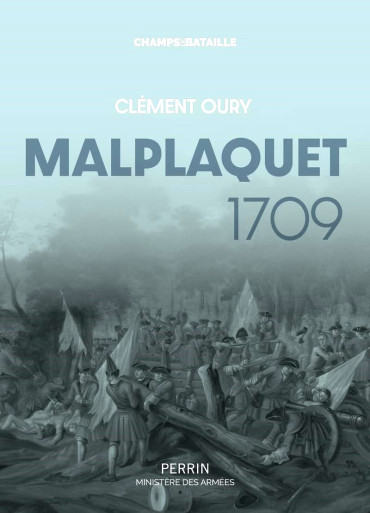 Malplaquet 1709 : La défaite qui sauve le royaume de Louis XIV