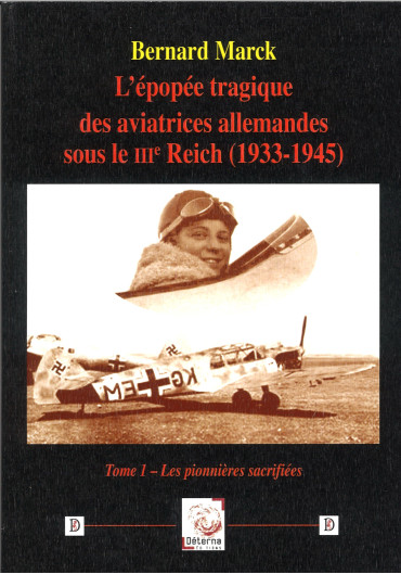 L’épopée tragique des aviatrices allemandes sous le IIIe Reich (1933-1945) Tome 1 : Les pionnières sacrifiées