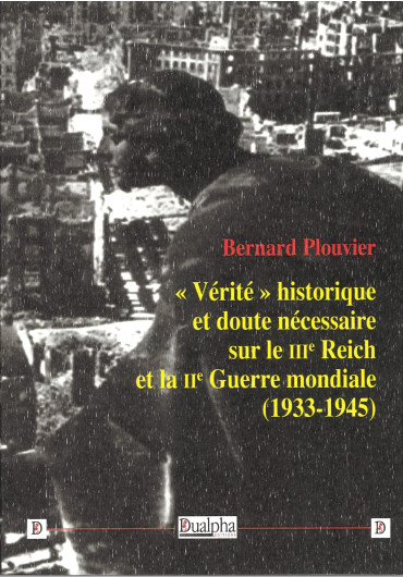 Vérité historique et doute nécessaire sur le IIIe Reich et la IIe Guerre mondiale (1933-1945)