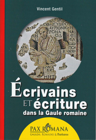 Ecrivains et écriture dans la Gaule romaine