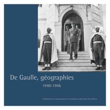 De Gaulle, géographies 1940-1946