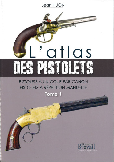 L'atlas des pistolets - Tome 1