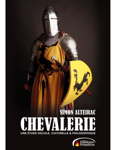 CHEVALERIE - UNE ÉTUDE SOCIALE, CULTURELLE & PHILOSOPHIQUE