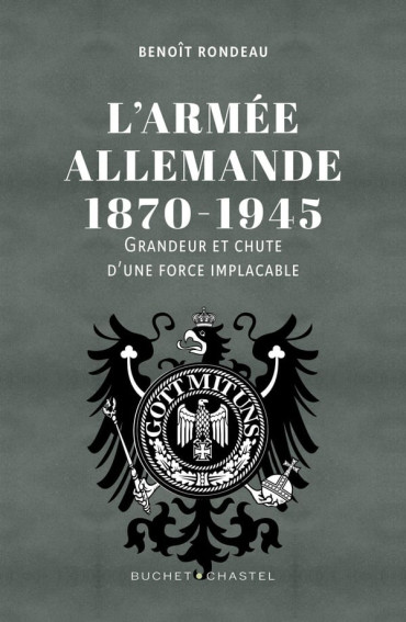 L'armée allemande 1870-1945 : Grandeur et chute d'une force implacable
