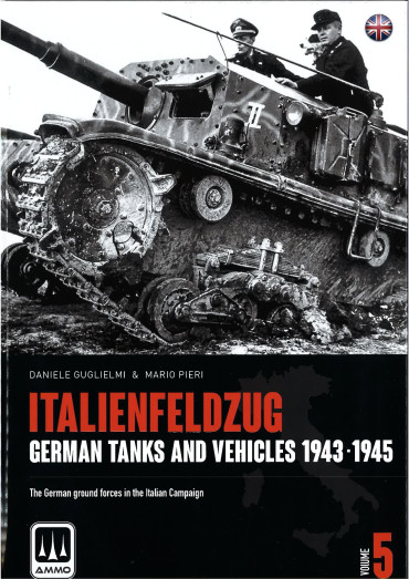 ITALIENFELDZUG VOL 5 - GERMAN TANKS AND VEHICLES 1943-1945 Vol. 5
