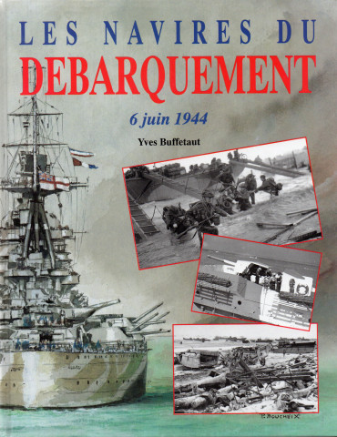 Les Navires du Débarquement, 6 juin 1944 – Yves Buffetaut