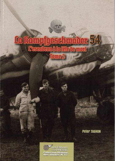 La Kampfgeschwader 54. L'escadre à la tête de mort - Tome II