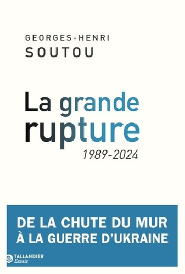 La grande rupture - 1989-2024 De la chute du mur à la guerre d'Ukraine