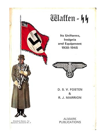 Waffen-SS: Its Uniforms, Insignia and Equipment, 1938-45