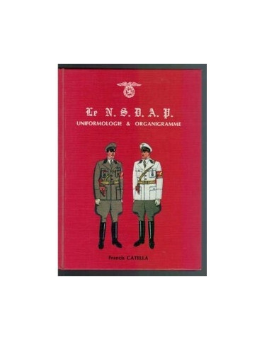 Le N.S.D.A.P. Uniformologie & Organigramme