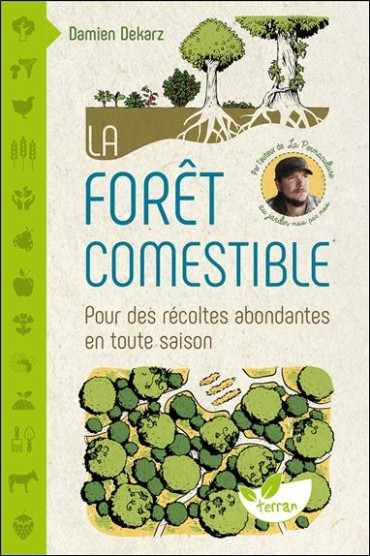 La forêt comestible - pour des récoltes abondantes en toute saison