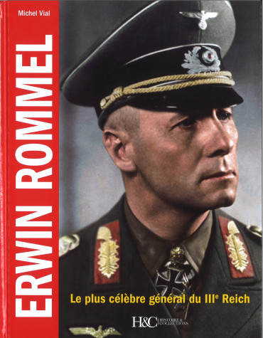 Erwin Rommel : Le plus célèbre général du IIIe reich.