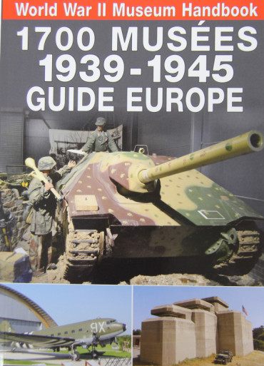 1700 Musées 1939-1945 Guide Europe