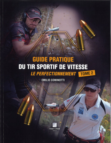 Guide pratique du tir sportif de vitesse - Tome 2