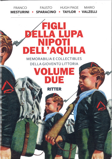 Figli della lupa nipoti dell'aquila. Memorabilia e collectibles della Gioventù littoria vol.2
