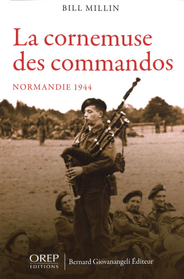 LA CORNEMUSE DES COMMANDOS - BILL MILLIN NORMANDIE 1944