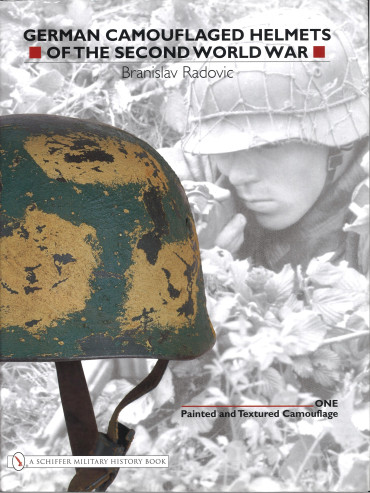 GERMAN CAMOUFLAGED HELMETS OF THE SECOND WORLD WAR  VOL. 1 : Painted and Textured Camouflage