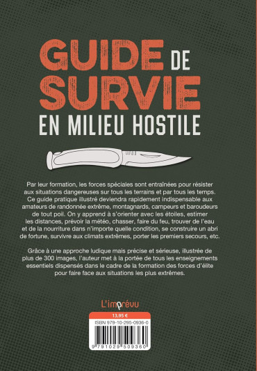 GUIDE DE SURVIE EN MILIEU HOSTILE : Toutes les techniques des forces spéciales