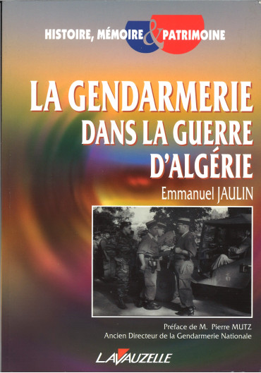 LA GENDARMERIE DANS LA GUERRE D'ALGÉRIE
