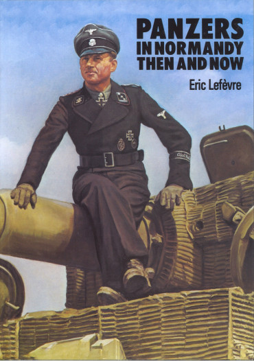 PANZERS IN NORMANDY THEN AND NOW - AFTER THE BATTLE
