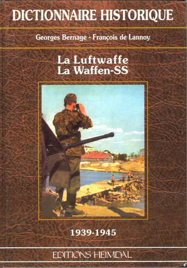 DICTIONNAIRE HISTORIQUE HEIMDAL : LA LUFTWAFFE, LA WAFFEN-SS 1939-1945 "OCCASION"