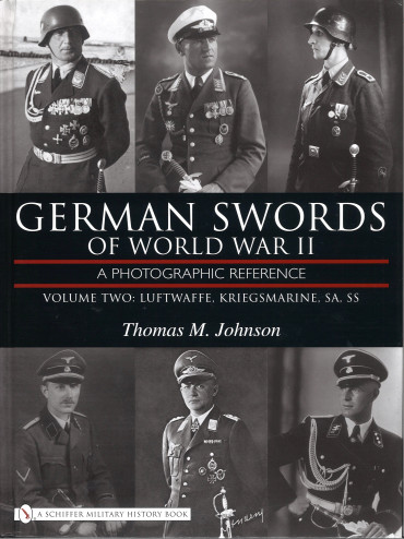 GERMAN SWORDS OF WORLD WAR II VOLUME 2 : Luftwaffe, Kriegsmarine, SA, SS