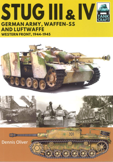 STUG III & IV : GERMAN ARMY, WAFFEN-SS AND LUFTWAFFE, WESTERN FRONT 1944-1945 - TANK CRAFT