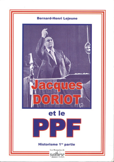 JACQUES DORIOT ET LE PPF - Historisme 1ère partie "ÉTAT OCCASION"