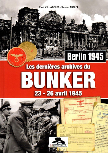 BERLIN 1945 : Les dernières archives du bunker Berlin 23 - 26 avril 1945