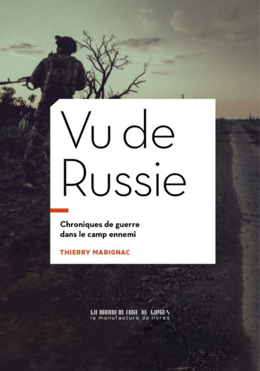 Vu de Russie : Chroniques de guerre du camp ennemi