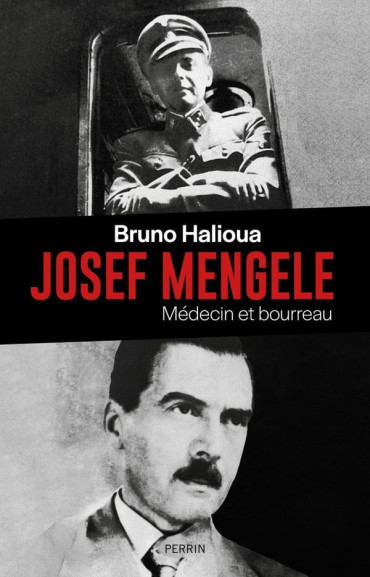 Josef Mengele, médecin et bourreau