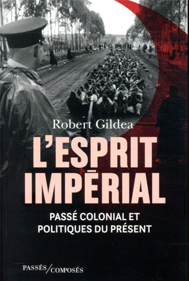 L'esprit impérial - passé colonial et politiques contemporaines