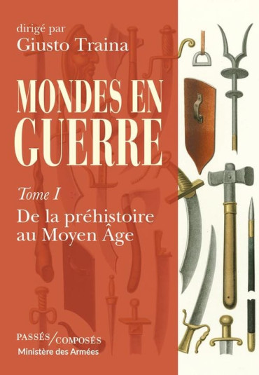 Mondes en guerre Tome 1 : De la préhistoire au Moyen âge