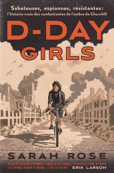 D-Day Girls : Saboteuses, espionnes, résistantes: l'histoire vraie des combattantes de l'ombre de Churchill