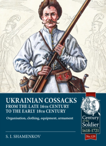Ukrainian Cossacks from the late 16th century to the early 18th century