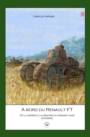 À bord du Renault FT : De la genèse à la mémoire du premier char moderne