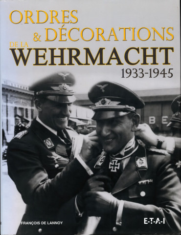 Ordres & décorations de la Wehrmacht 1933-1945
