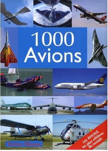 1000 Avions - Histoire, modèles, technique