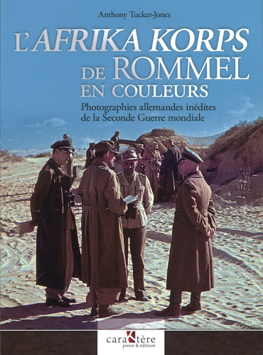 L'Afrika-Korps de Rommel en couleurs