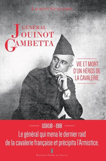 Général Jouinot Gambetta : Vie et mort d'un héros de la cavalerie