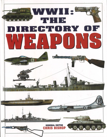 WWII: The Directory of Weapons Hardcover – 1