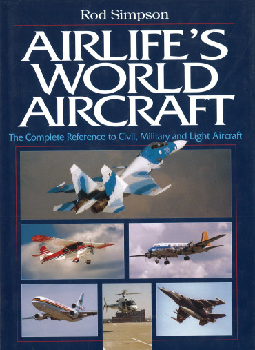 Airlife's World Aircraft: The Complete Reference to Civil, Military and Light Aircraft
