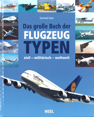 Das große Buch der Flugzeugtypen: zivil - militärisch - weltweit - Hardcover