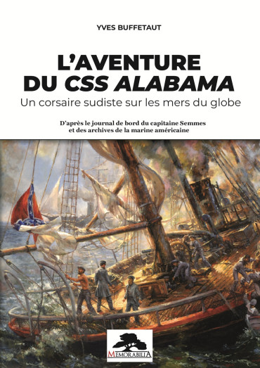 L'aventure du CSS Alabama - un corsaire sudiste sur les mers du globe