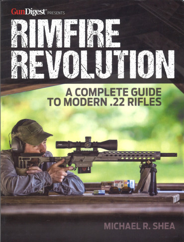 Rimfire Revolution : A Complete Guide to Modern .22 Rifles