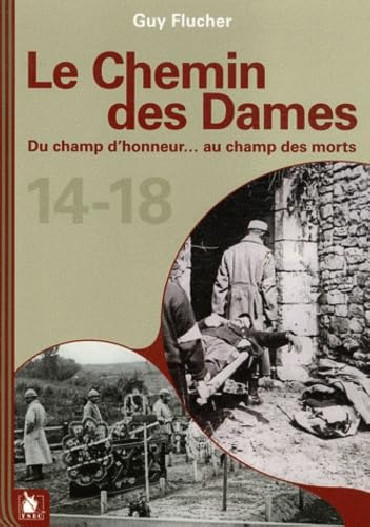 Le chemin des dames du champ d'honneur... au champ des morts